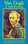 Van Gogh: A Self-Portrait: Letters Revealing His Life As a Painter by W.H. Auden, Vincent van Gogh