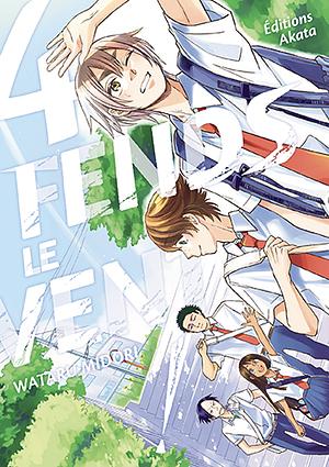 Fends le vent!, Tome 04 by Wataru Midori