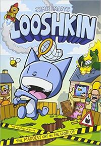 Looshkin: The Adventures of the Maddest Cat in the World: The Phoenix Presents by Jamie Smart