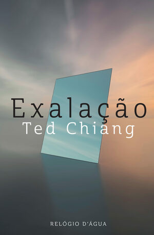 Exalação by Ted Chiang