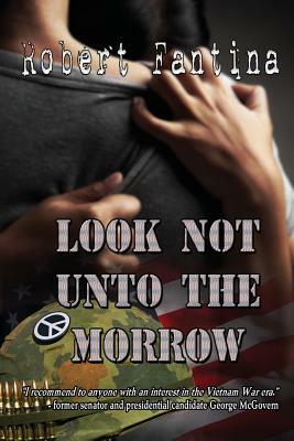 Look Not unto the Morrow by Robert Fantina