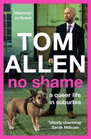 No Shame: a queer life in suburbia by Tom Allen