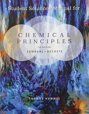 Student Solutions Manual for Zumdahl/DeCoste's Chemical Principles by Steven S. Zumdahl, Donald J. DeCoste