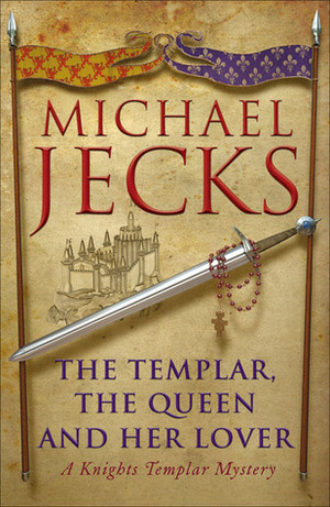 The Templar, the Queen and Her Lover by Michael Jecks