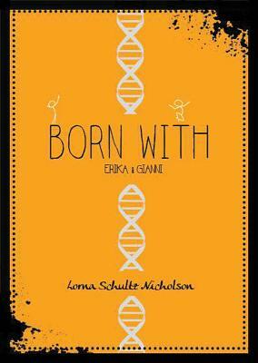 Born with: Erika and Gianni by Lorna Schultz Nicholson