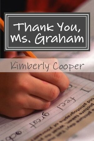 Thank You, Ms. Graham by Kimberly Beauge Cooper