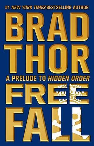 Free Fall by Brad Thor, Brad Thor