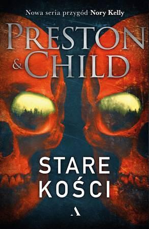 Stare kości by Douglas Preston, Lincoln Child, Jan Kraśko