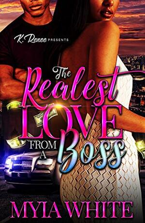 The Realest Love From A Boss by Myia White