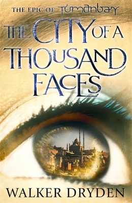 The City of a Thousand Faces by Walker Dryden