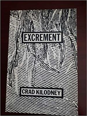 Excrement by Crad Kilodney