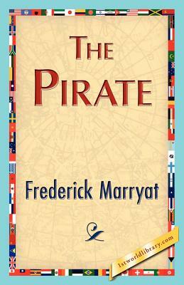 The Pirate by Marryat Frederick Marryat, Frederick Marryat