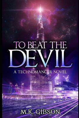 To Beat the Devil by M.K. Gibson