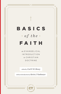 Basics of the Faith: An Evangelical Introduction to Christian Doctrine by 