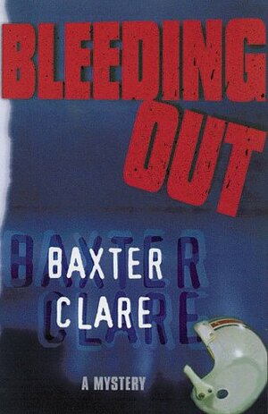 Bleeding Out Detective L.A. Franco Mysteries, #1) by Baxter Clare Trautman