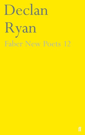 Faber New Poets 12 by Declan Ryan
