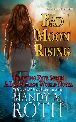 Bad Moon Rising: A Loup Garou World Novel by Mandy M. Roth