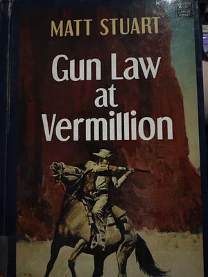 Gun Law at Vermillion by Matt Stuart