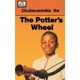 The Potter's Wheel by Vincent Chukwuemeka Ike
