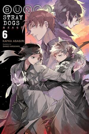 Bungo Stray Dogs, Vol. 6 (light novel): Beast by Kafka Asagiri, Sango Harukawa