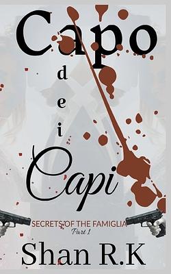 Capo Dei Capi by Shan R. K.