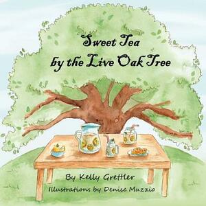 Sweet Tea by the Live Oak Tree by Kelly Grettler