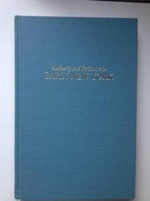 Authority and Resistance in Early New York by Conrad Edick Wright, William Pencak