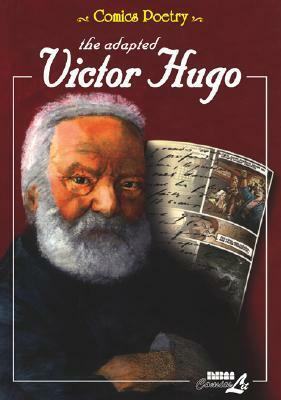 The Adapted Victor Hugo (Comics Poetry) by Beth Doppleman, Stephen Monte, Joe Johnson, Efix, Victor Hugo