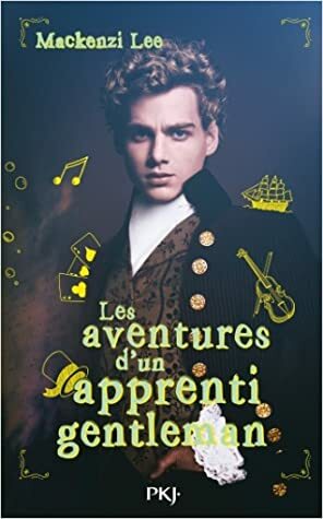 Les Aventures d'un apprenti gentleman by Mackenzi Lee