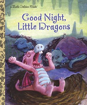 Little Golden Books Good Night, Little Dragons by Leigh Ann Tyson, Leigh Ann Tyson