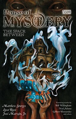 House of Mystery Vol. 3: The Space Between by Chris Roberson, Bill Willingham, Lilah Sturges