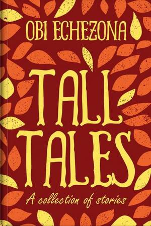 Tall Tales by Obi Echezona