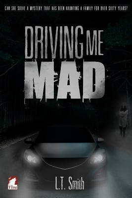 Driving Me Mad by L. T. Smith