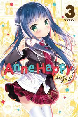 Anne Happy, Vol. 3: Unhappy Go Lucky! by Cotoji