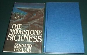 The Moorstone Sickness by Bernard Taylor