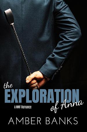 The Exploration of Anna by Amber Banks