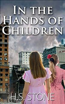 In the Hands of Children by H.S. Stone