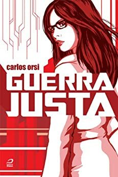 Guerra justa by Carlos Orsi