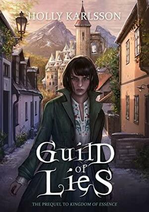 Guild of Lies by Holly Karlsson