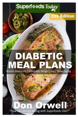 Diabetic Meal Plans: Diabetes Type-2 Quick & Easy Gluten Free Low Cholesterol Whole Foods Diabetic Recipes full of Antioxidants & Phytochem by Don Orwell