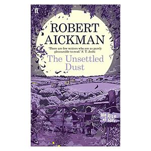 The Unsettled Dust by Aickman, Robert (2014) Paperback by Robert Aickman, Robert Aickman