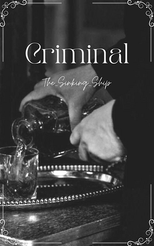 Criminal by The_Sinking_Ship