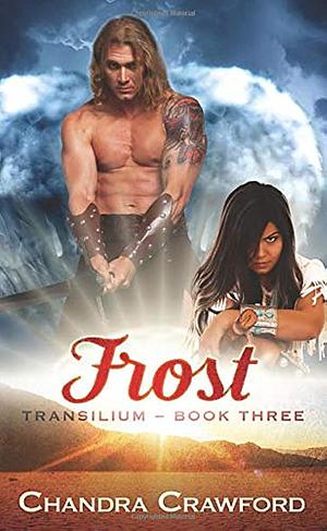 Frost: Transilium- Book Three by Chandra Crawford, Sassie Lewis