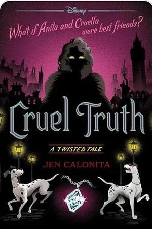 Cruel Truth  by Jen Calonita