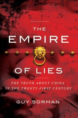 The Empire of Lies: The Truth about China in the Twenty-First Century by Guy Sorman