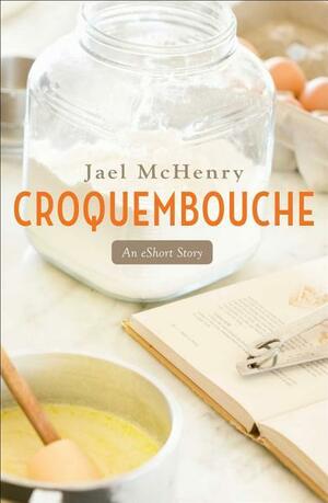 Croquembouche by Jael McHenry