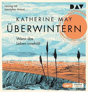 Überwintern. Wenn das Leben innehält by Katherine May