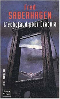 L'échafaud pour Dracula by Fred Saberhagen