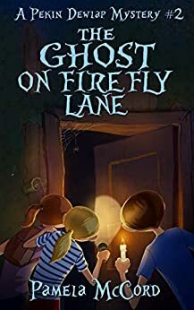 The Ghost on Firefly Lane: A Pekin Dewlap Mystery #2 by Pamela McCord