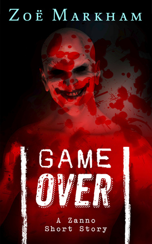 Game Over: A Zanno Short Story by Zoe Markham